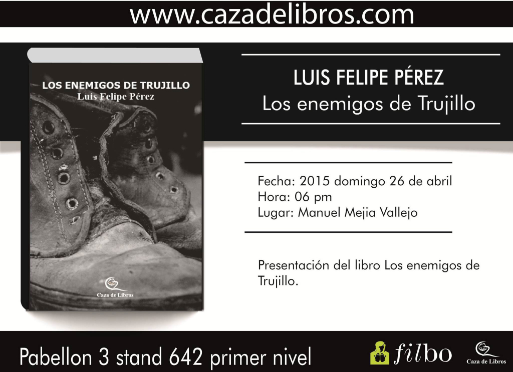 Lanzamiento de Los enemigos de Trujillo en la Feria Nacional del Libro - FILBO 2015