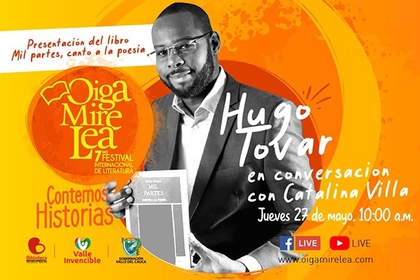 Hugo Tovar presenta su libro ‘Mil partes, canto a la poesía’ en conversatorio previo al Festival Internacional de Literatura Oiga, Mire, Lea