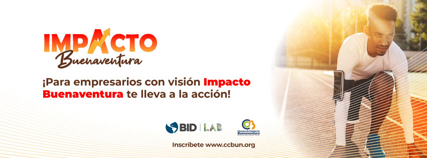 La Cámara de Comercio Buenaventura y BID Lab ofrecen 10 becas para el programa de alto nivel, Impacto Buenaventura