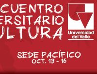 Univalle Sede Pacífico realizará el XI Encuentro Universitario de la Cultura del 13 al 16 de octubre de 2015