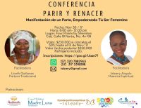 Conferencia Parir y Renacer - Manifestación de un Parto, Empoderando tú Ser Femenino