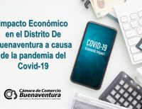 La Cámara de Comercio da a conocer el impacto económico en el Distrito de Buenaventura a causa de la pandemia de la COVID-19